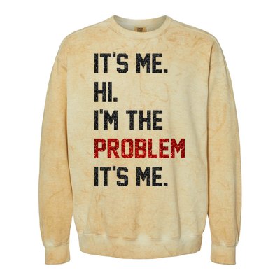 Its Me. Hi. Im The Problem. Its Me Funny Colorblast Crewneck Sweatshirt