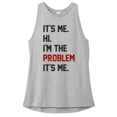 Its Me. Hi. Im The Problem. Its Me Funny Ladies PosiCharge Tri-Blend Wicking Tank