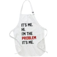Its Me. Hi. Im The Problem. Its Me Funny Apron