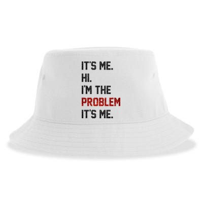 Its Me. Hi. Im The Problem. Its Me Funny Sustainable Bucket Hat