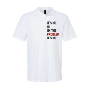 Its Me. Hi. Im The Problem. Its Me Funny Softstyle Adult Sport Polo