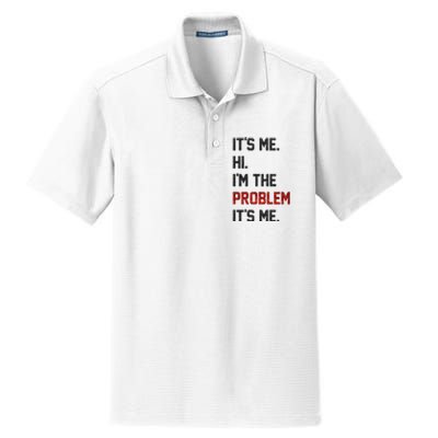 Its Me. Hi. Im The Problem. Its Me Funny Dry Zone Grid Polo