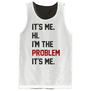 Its Me. Hi. Im The Problem. Its Me Funny Mesh Reversible Basketball Jersey Tank