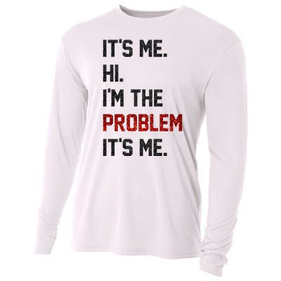 Its Me. Hi. Im The Problem. Its Me Funny Cooling Performance Long Sleeve Crew