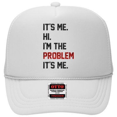 Its Me. Hi. Im The Problem. Its Me Funny Trucker Hat