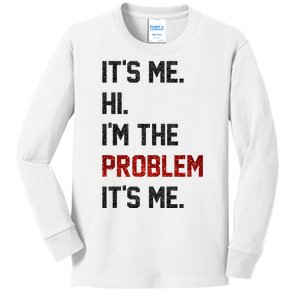 Its Me. Hi. Im The Problem. Its Me Funny Kids Long Sleeve Shirt