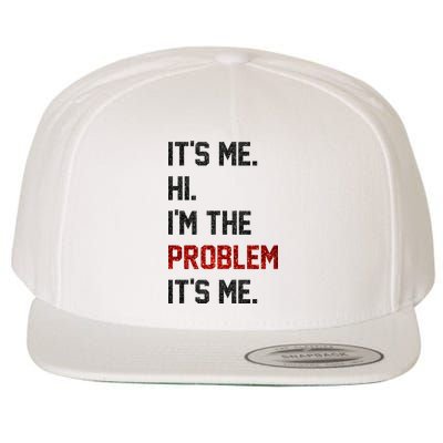 Its Me. Hi. Im The Problem. Its Me Funny Wool Snapback Cap