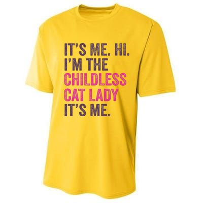 Its Me Hi IM The Childless Cat Lady ItS Me Performance Sprint T-Shirt