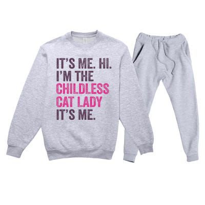 Its Me Hi IM The Childless Cat Lady ItS Me Premium Crewneck Sweatsuit Set