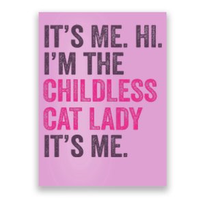 Its Me Hi IM The Childless Cat Lady ItS Me Poster