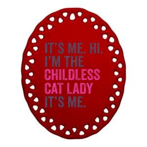 Its Me Hi IM The Childless Cat Lady ItS Me Ceramic Oval Ornament