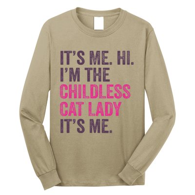 Its Me Hi IM The Childless Cat Lady ItS Me Long Sleeve Shirt