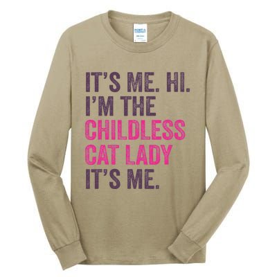 Its Me Hi IM The Childless Cat Lady ItS Me Tall Long Sleeve T-Shirt