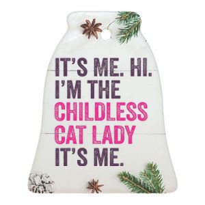 Its Me Hi IM The Childless Cat Lady ItS Me Ceramic Bell Ornament