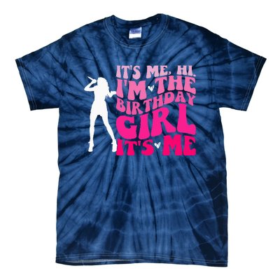 Its Me Hi IM The Birthday Girl Its Me Birthday Party Tie-Dye T-Shirt