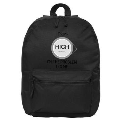 Its Me High Mmol L Im The Problem Its Me Funny Anti Hero 16 in Basic Backpack