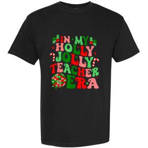 In My Holly Xmas Jolly Teacher Era Teacher Vibes Christmas Garment-Dyed Heavyweight T-Shirt