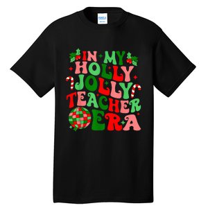 In My Holly Xmas Jolly Teacher Era Teacher Vibes Christmas Tall T-Shirt