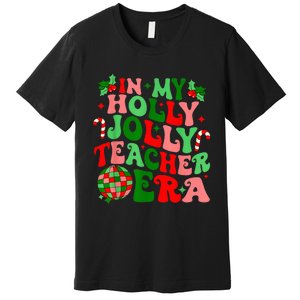 In My Holly Xmas Jolly Teacher Era Teacher Vibes Christmas Premium T-Shirt