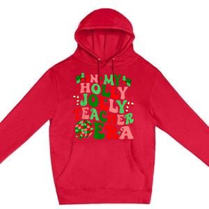 In My Holly Xmas Jolly Teacher Era Teacher Vibes Christmas Premium Pullover Hoodie