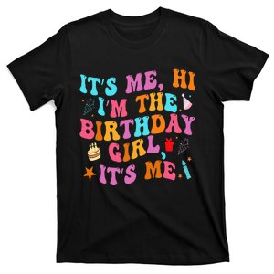 Its Me Hi IM The Birthday Girl Its Me Birthday Era Party T-Shirt