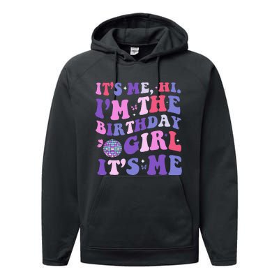 Its Me Hi IM The Birthday Girl Its Me Birthday Era Party Performance Fleece Hoodie