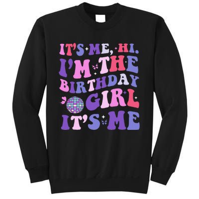 Its Me Hi IM The Birthday Girl Its Me Birthday Era Party Sweatshirt