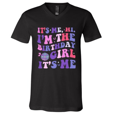 Its Me Hi IM The Birthday Girl Its Me Birthday Era Party V-Neck T-Shirt