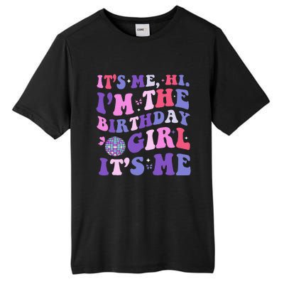 Its Me Hi IM The Birthday Girl Its Me Birthday Era Party Tall Fusion ChromaSoft Performance T-Shirt