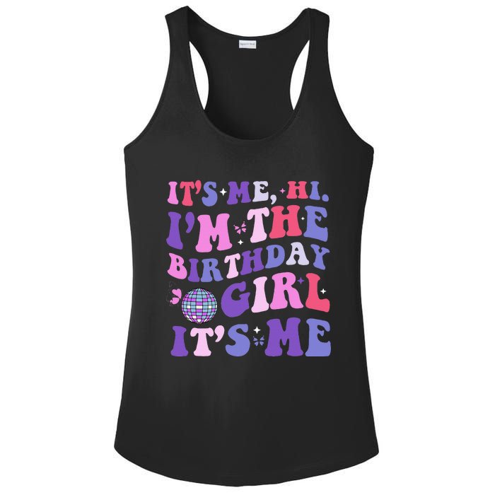 Its Me Hi IM The Birthday Girl Its Me Birthday Era Party Ladies PosiCharge Competitor Racerback Tank