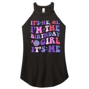 Its Me Hi IM The Birthday Girl Its Me Birthday Era Party Women's Perfect Tri Rocker Tank