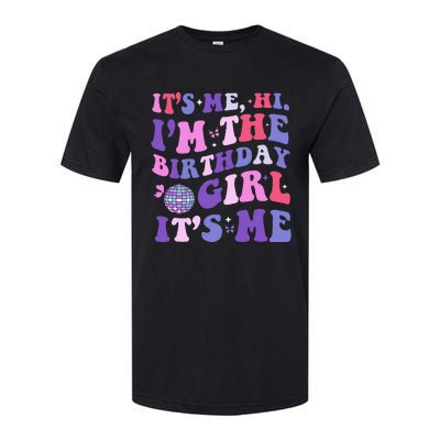 Its Me Hi IM The Birthday Girl Its Me Birthday Era Party Softstyle CVC T-Shirt