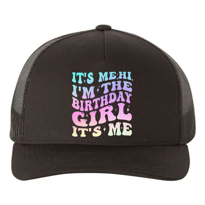 ItS Me Hi IM The Birthday Girl ItS Me Birthday Party Yupoong Adult 5-Panel Trucker Hat