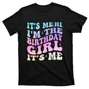 ItS Me Hi IM The Birthday Girl ItS Me Birthday Party T-Shirt