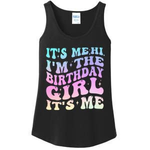 ItS Me Hi IM The Birthday Girl ItS Me Birthday Party Ladies Essential Tank