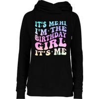 ItS Me Hi IM The Birthday Girl ItS Me Birthday Party Womens Funnel Neck Pullover Hood