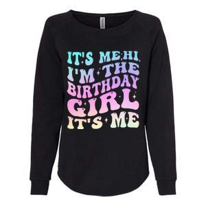 ItS Me Hi IM The Birthday Girl ItS Me Birthday Party Womens California Wash Sweatshirt