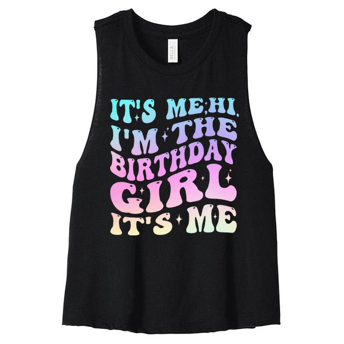 ItS Me Hi IM The Birthday Girl ItS Me Birthday Party Women's Racerback Cropped Tank