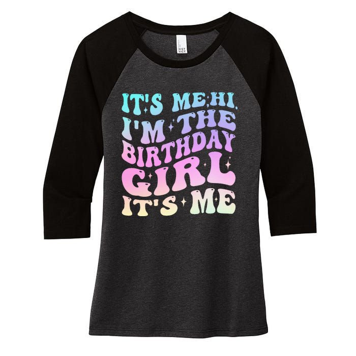 ItS Me Hi IM The Birthday Girl ItS Me Birthday Party Women's Tri-Blend 3/4-Sleeve Raglan Shirt