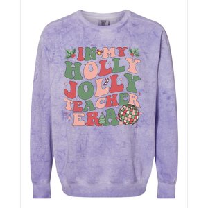 In My Holly Xmas Jolly Teacher Era Christmas Teacher Vibes Colorblast Crewneck Sweatshirt