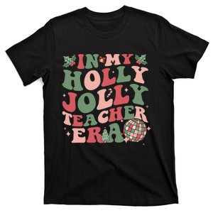 In My Holly Xmas Jolly Teacher Era Christmas Teacher Vibes T-Shirt