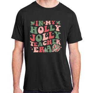 In My Holly Xmas Jolly Teacher Era Christmas Teacher Vibes Adult ChromaSoft Performance T-Shirt