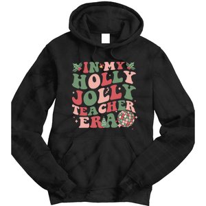 In My Holly Xmas Jolly Teacher Era Christmas Teacher Vibes Tie Dye Hoodie