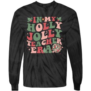 In My Holly Xmas Jolly Teacher Era Christmas Teacher Vibes Tie-Dye Long Sleeve Shirt