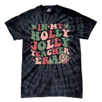 In My Holly Xmas Jolly Teacher Era Christmas Teacher Vibes Tie-Dye T-Shirt