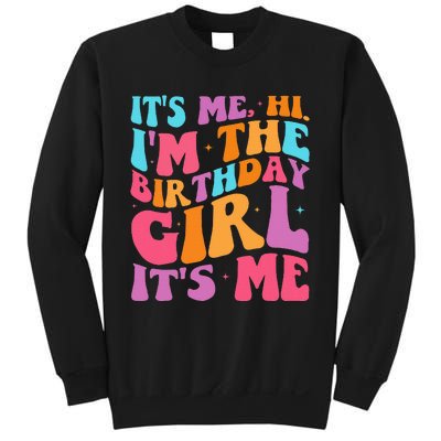 ItS Me Hi IM The Birthday Girl Its Me Birthday Party Women Sweatshirt