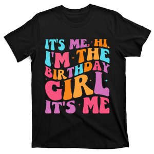 ItS Me Hi IM The Birthday Girl Its Me Birthday Party Women T-Shirt