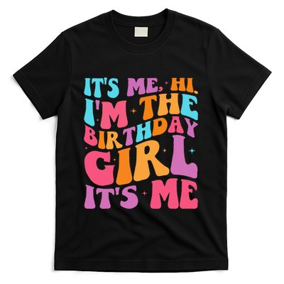 ItS Me Hi IM The Birthday Girl Its Me Birthday Party Women T-Shirt