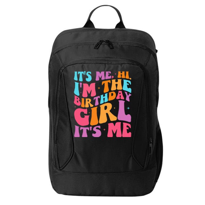 ItS Me Hi IM The Birthday Girl Its Me Birthday Party Women City Backpack