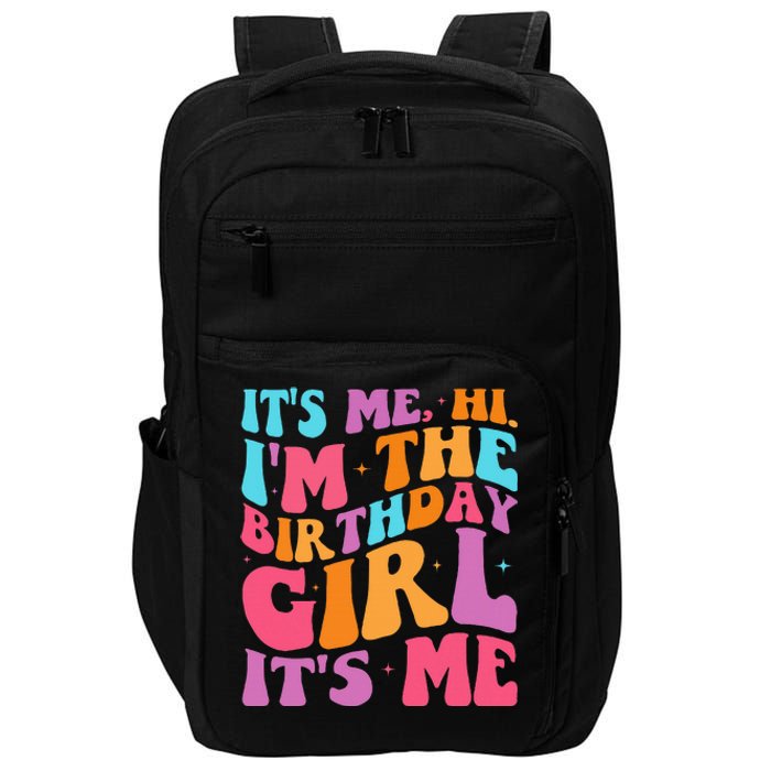 ItS Me Hi IM The Birthday Girl Its Me Birthday Party Women Impact Tech Backpack